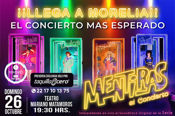 MENTIRAS  EL CONCIERTO, MORELIA